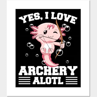 Kawaii Axolotl Archer Funny Yes I Love Archery Alotl Gift Posters and Art